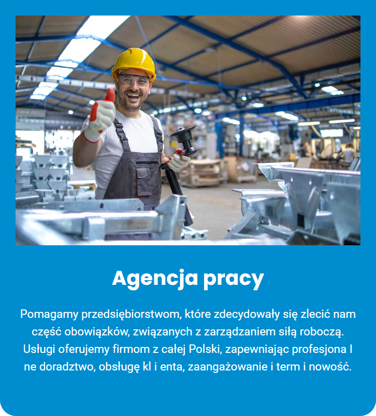Pomagamy przedsiębiorstwom, które zdecydowały się zlecić nam część obowiązków, związanych z zarządzaniem siłą roboczą. Usługi oferujemy firmom z całej Polski, zapewniając profesjona I ne doradztwo, obsługę kl i enta, zaangażowanie i term i nowość.